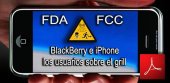 - "BlackBerry e iPhone: los usuarios sobre el grill"  - En España una simple cuestión de Salud Pública para  la señora Leire Pajín, Ministra de Sanidad, Política Social e Igualdad:  " ¿ Los Españoles usuarios de teléfonos móviles respetan la distanci